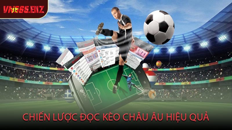 Chiến Lược Đọc Kèo Châu Âu Hiệu Quả