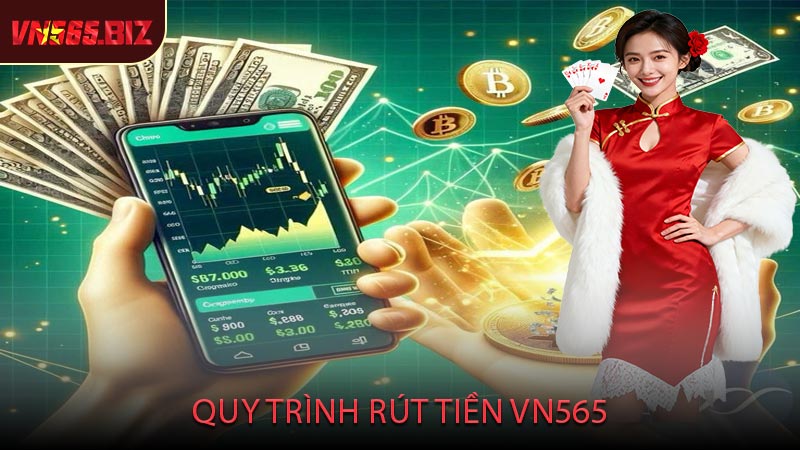 Quy Trình Rút Tiền VN565